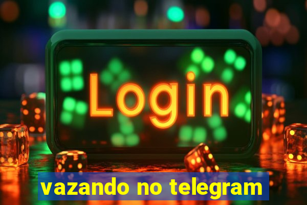 vazando no telegram